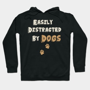 Easily Distracted By Dogs. Hoodie
